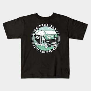 Je Peux Pas J'ai Camping Car cadeau homme humour Kids T-Shirt